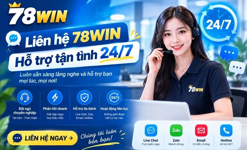Trang Chủ 43 Liên hệ 78win hỗ trợ tận tình 24/7